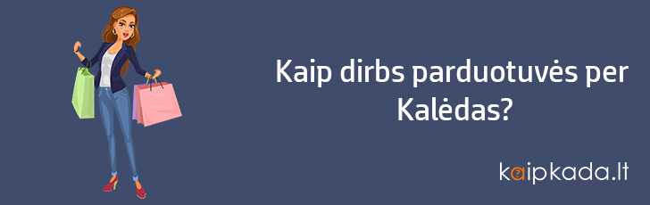 kaip dirbs parduotuves per kaledas