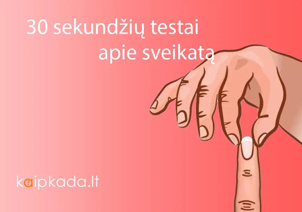 30 sekundziu testai apie sveikata