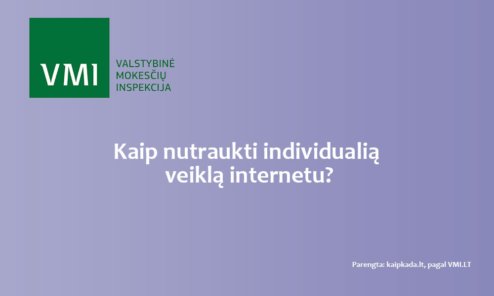 Kaip nutraukti individualia veikla internetu