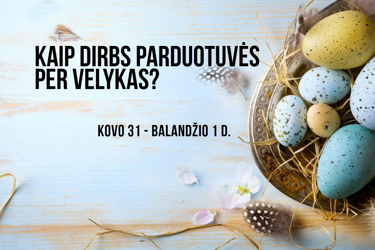 Kaip dirbs parduotuvės per Velykas - kovo 31 - balandžio 1 d.