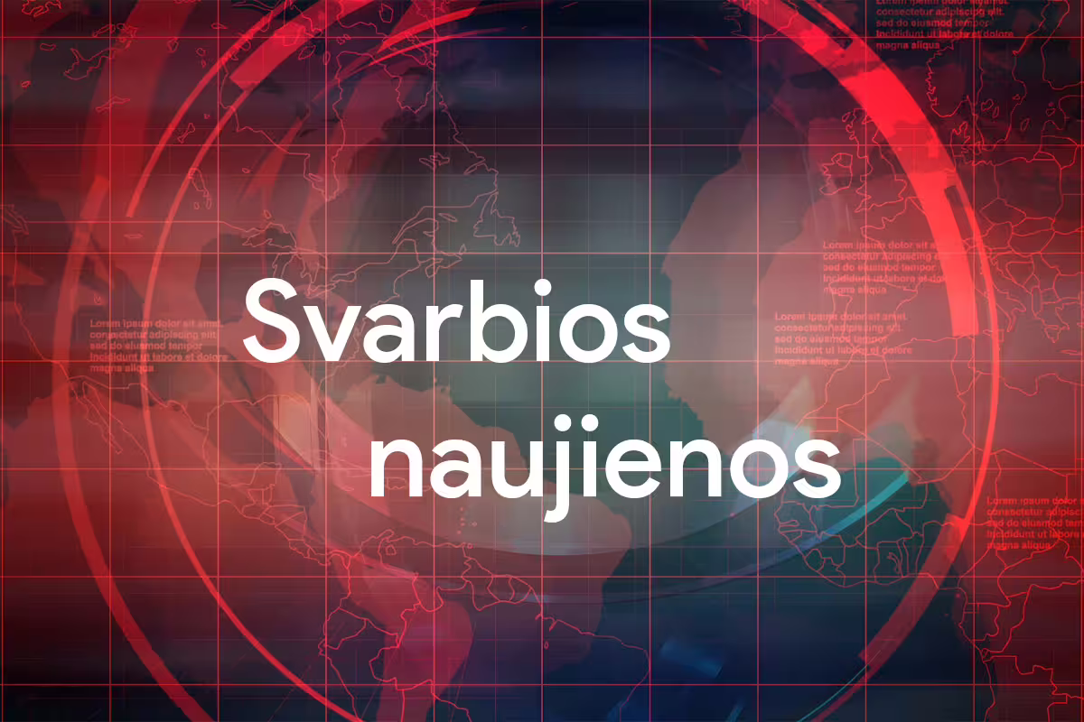 Svarbios naujienos